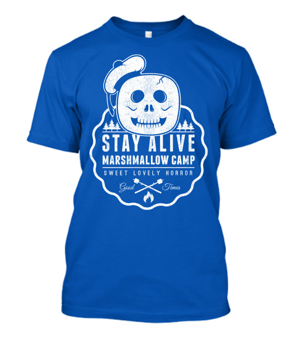 STAY ALIVE MARSHMALLOW CAMP SWEET LOVELY HORROR GOOD TIMES T-Shirt