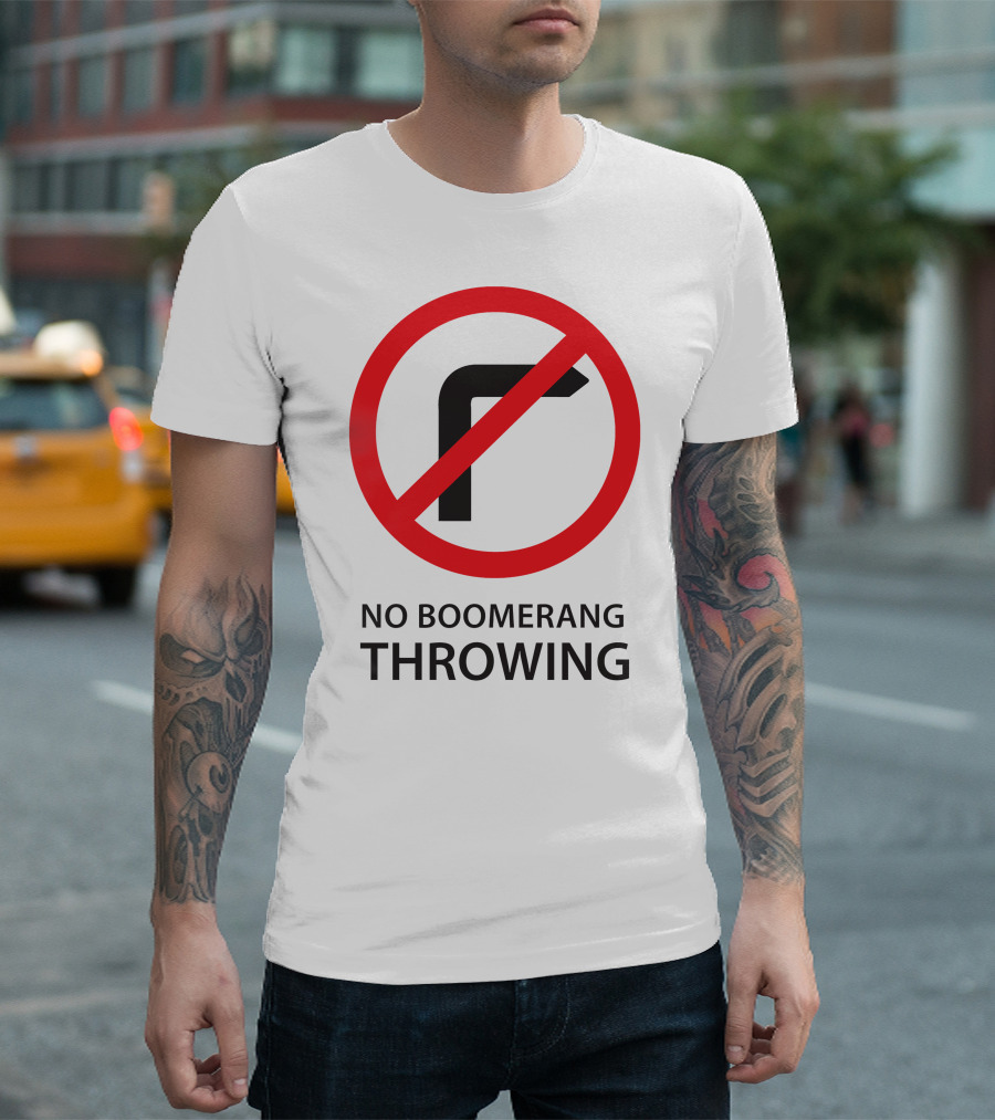 No Boomerang Throwing Prohibition Circular Symbol With Red Line Through Boomerang T-Shirt