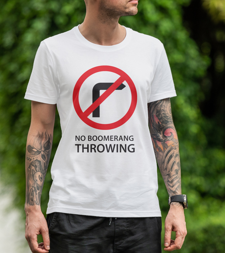 No Boomerang Throwing Prohibition Circular Symbol With Red Line Through Boomerang T-Shirt