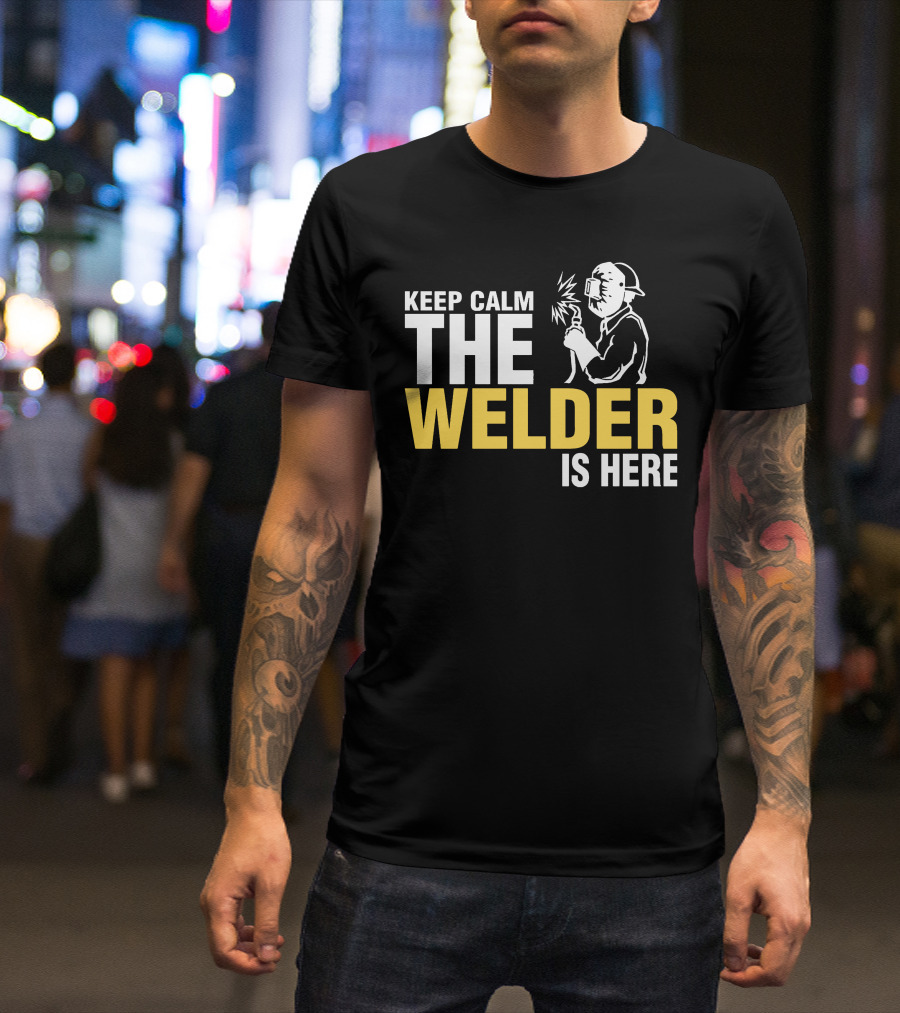 Keep Calm The Welder Is Here Welder With Mask And Sparking Torch T-Shirt