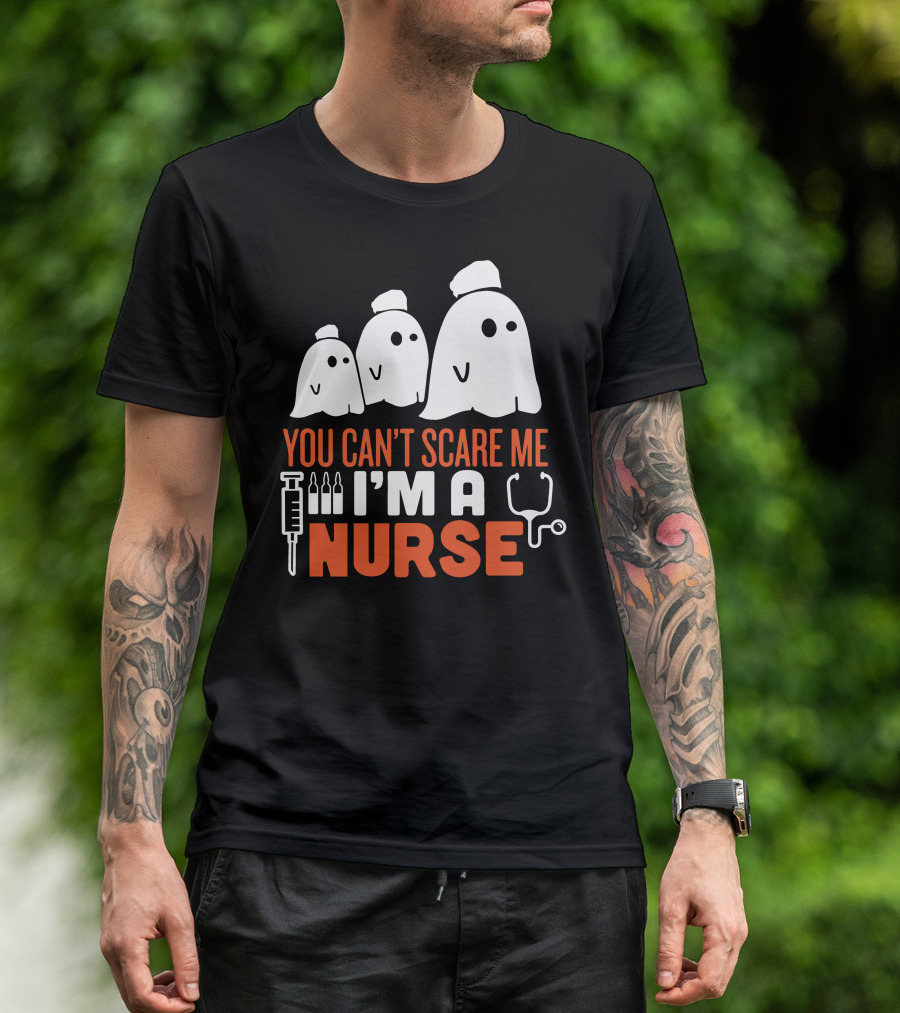 You Can't Scare Me I'm A Ghost Nurse T-Shirt