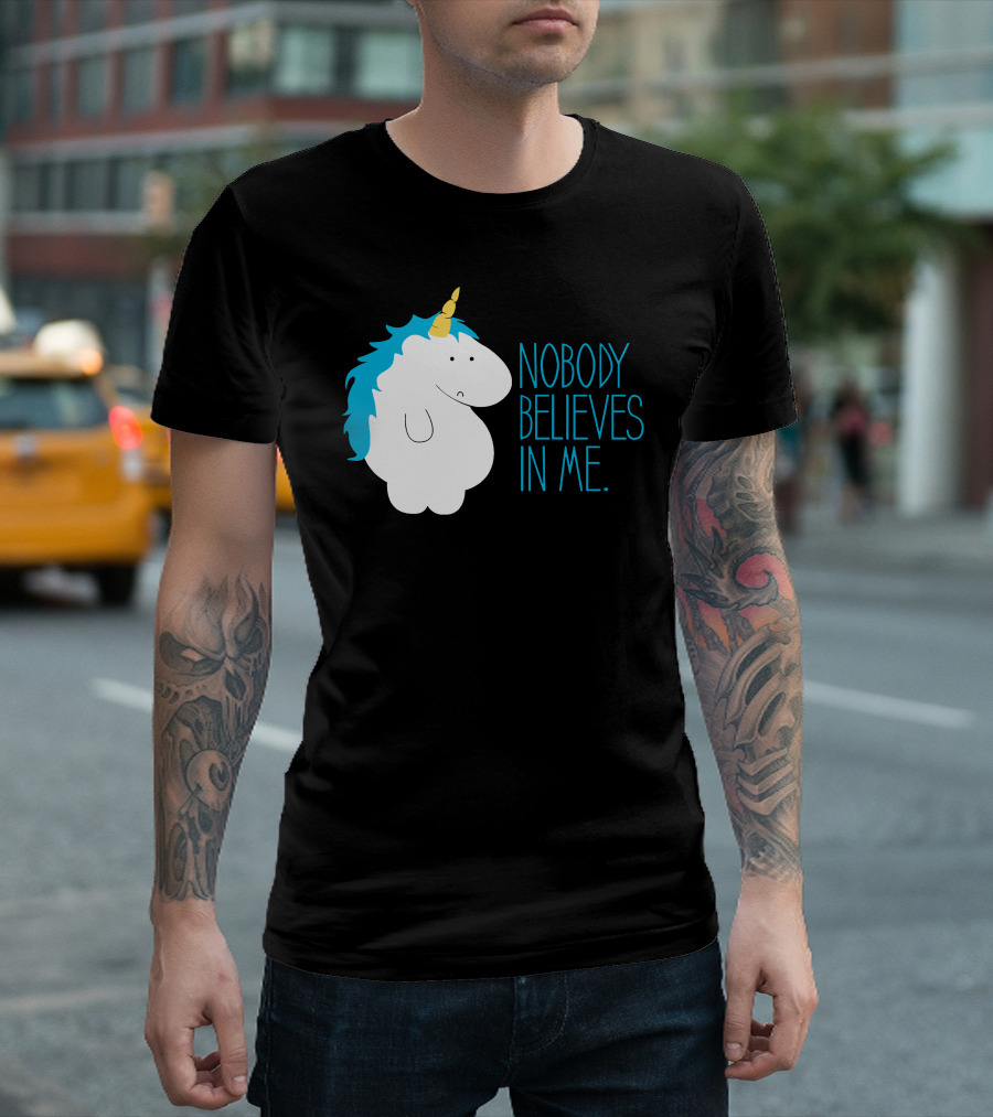 NOBODY BELIEVES IN ME FAT UNICORN T-Shirt
