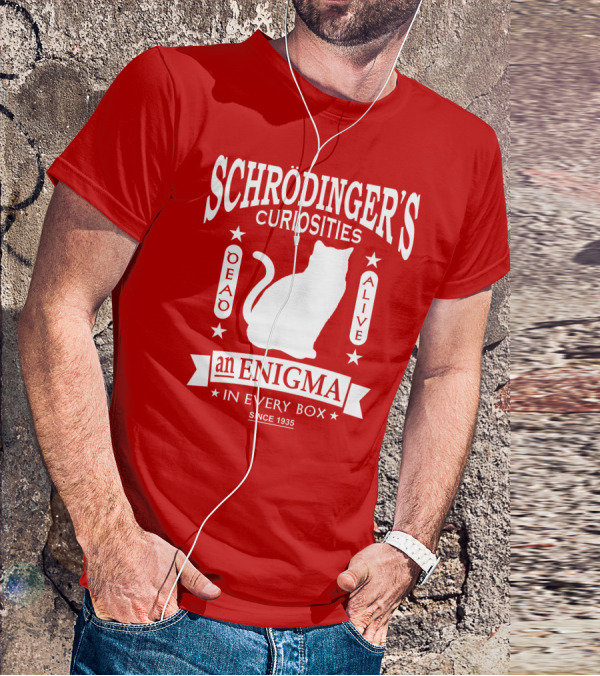 Schrodinger's Curiosities Enigma Alive In Every Box Since 1935 T-Shirt