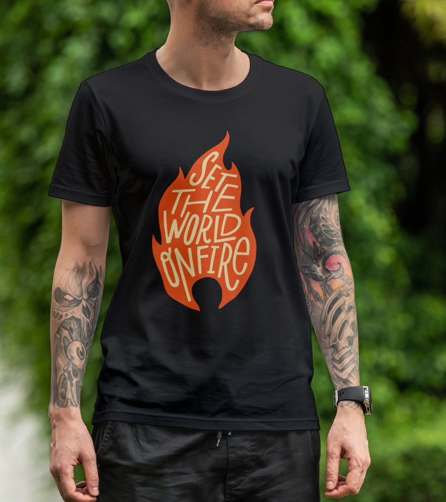 Set The World On Fire Flame Text Visual Concept T-Shirt