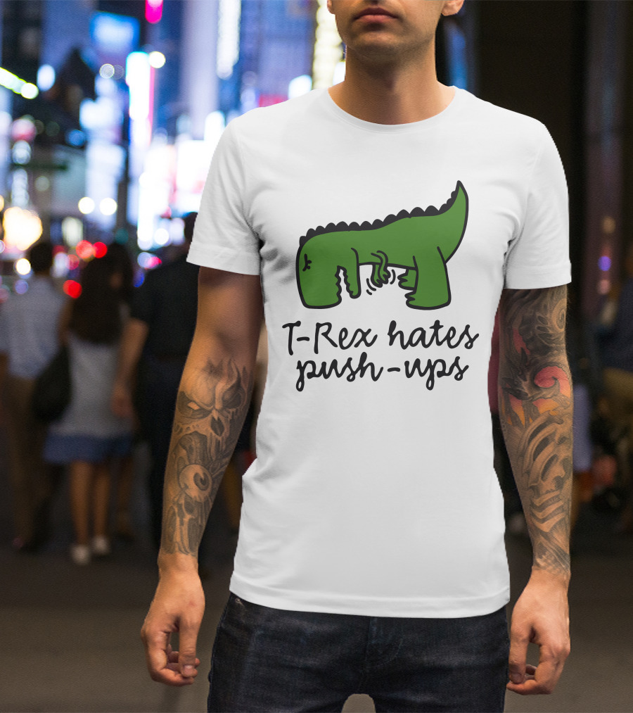 T-Rex Hates Push-Ups Struggling Dinosaur T-Shirt