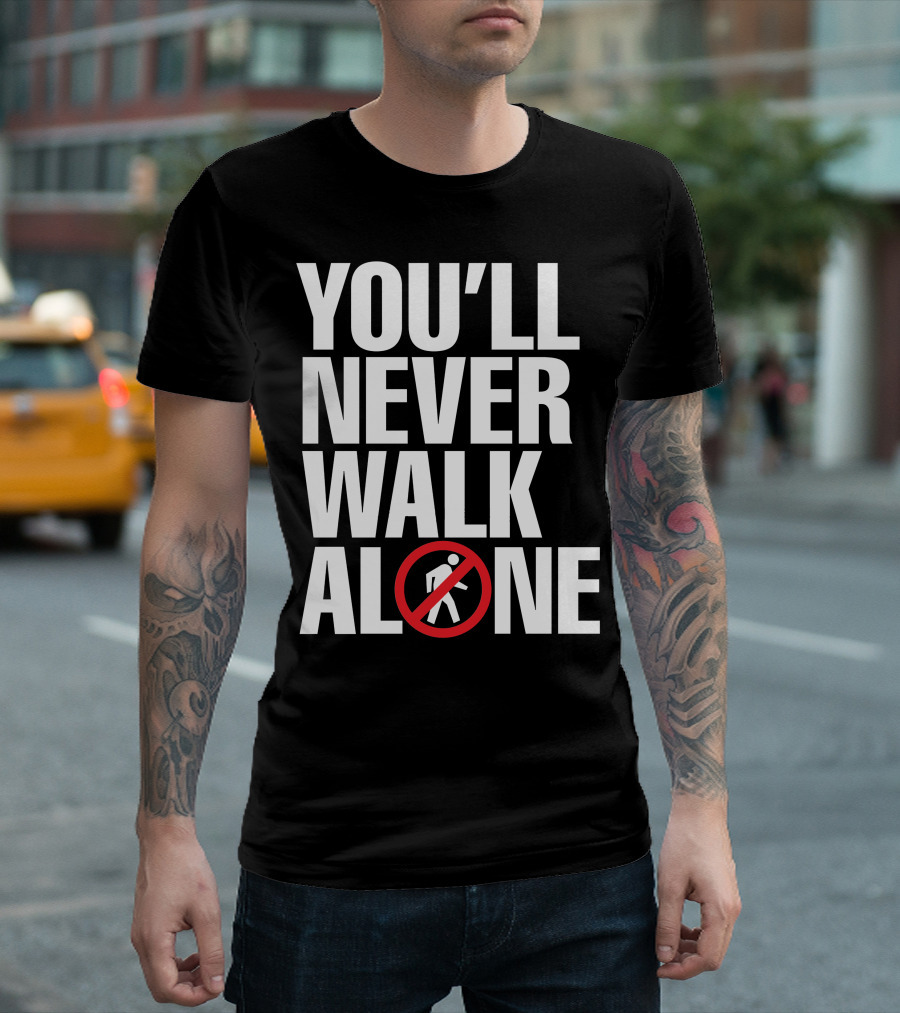 You'll Never Walk Stop Sign T-Shirt