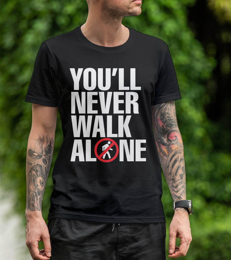 You'll Never Walk Stop Sign T-Shirt