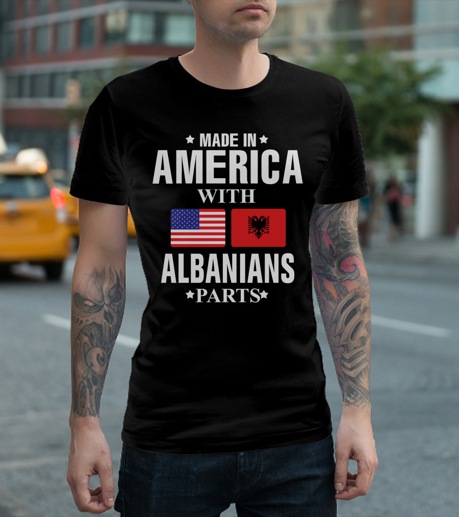 MADE IN AMERICA WITH ALBANIANS PARTS T-Shirt