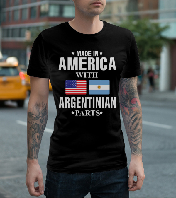 MADE IN AMERICA WITH ARGENTINIAN PARTS FLAG T-Shirt