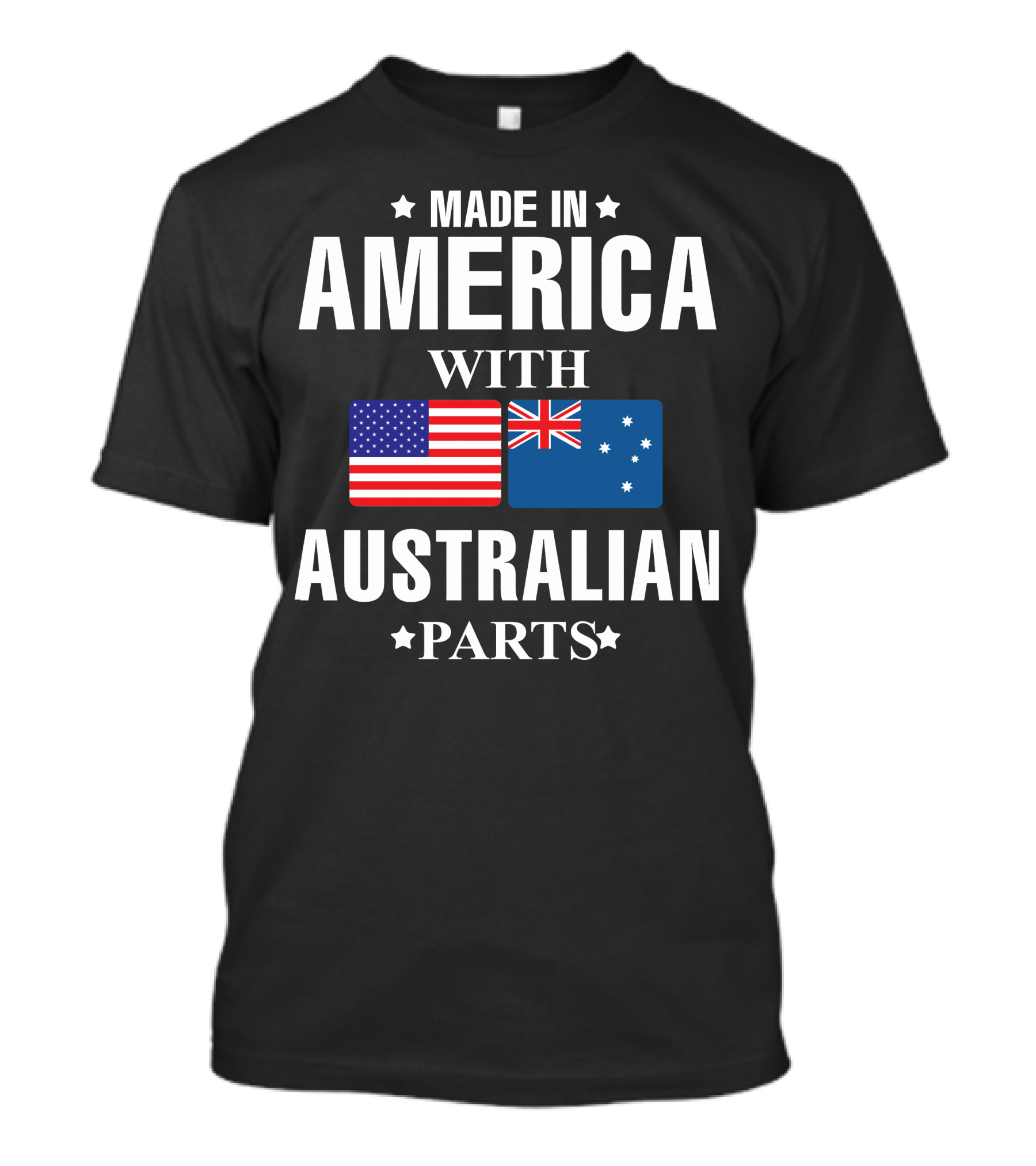 MADE IN AMERICA WITH AUSTRALIAN PARTS T-Shirt