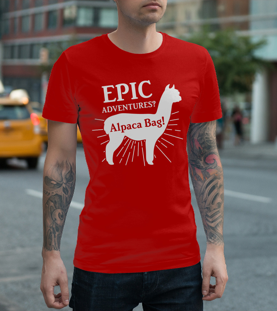 EPIC Adventures? Alpaca Bag T-Shirt