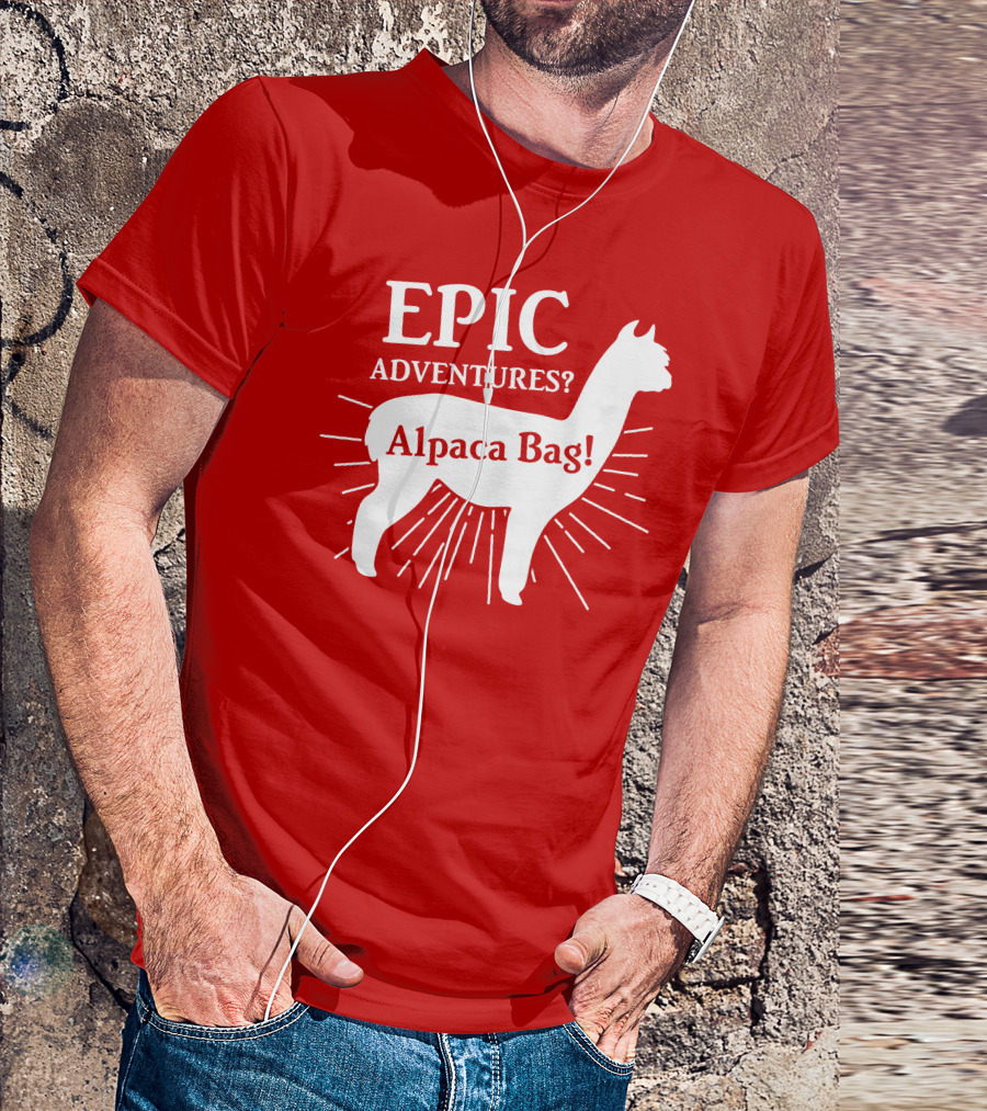 EPIC Adventures? Alpaca Bag T-Shirt