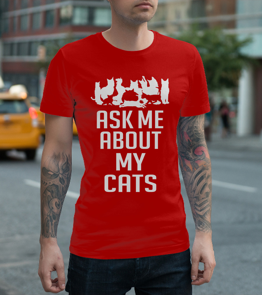 Ask Me About My Cats with White Silhouette Cats T-Shirt