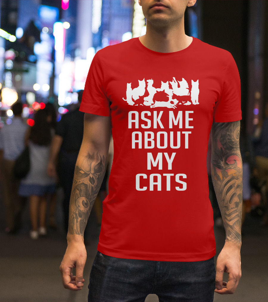 Ask Me About My Cats With White Silhouette Cats T-Shirt