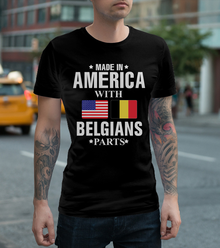 MADE IN AMERICA WITH BELGIANS PARTS USA BELGIUM FLAGS T-Shirt