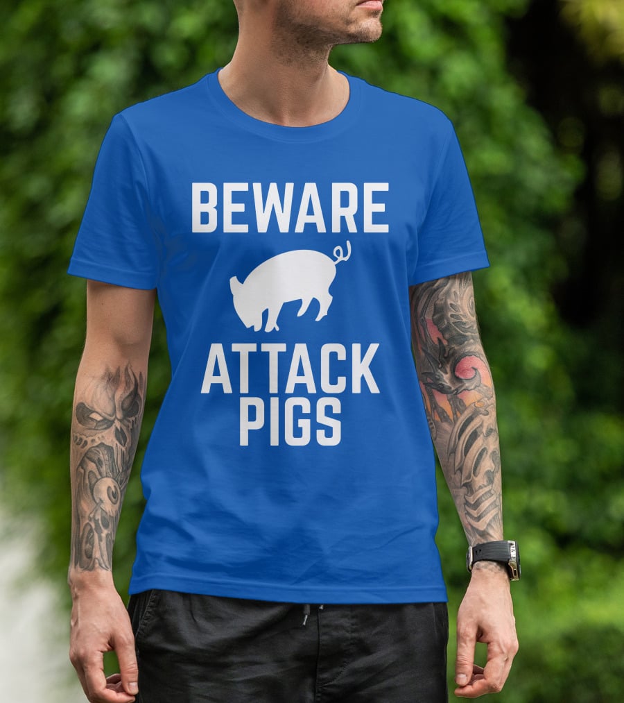 BEWARE ATTACK PIGS Warning Sign Humor With Pig T-Shirt