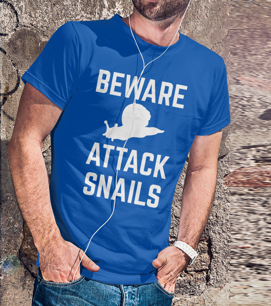 BEWARE ATTACK SNAILS T-Shirt