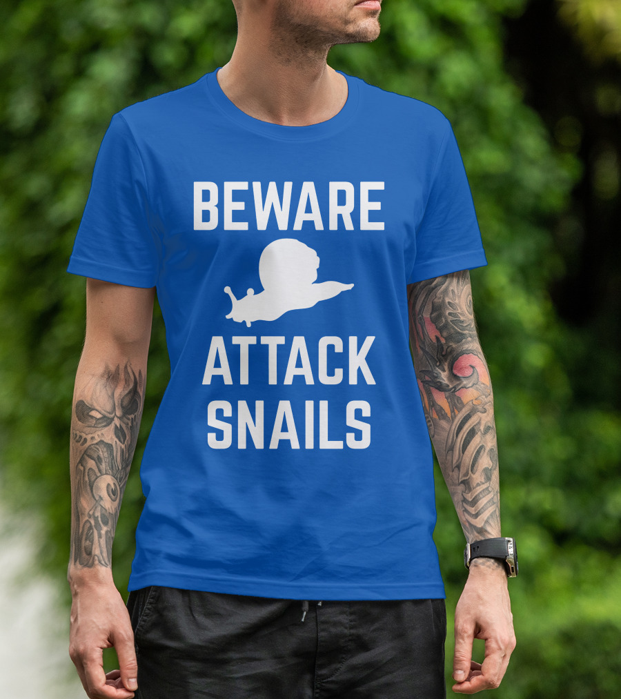BEWARE ATTACK SNAILS T-Shirt