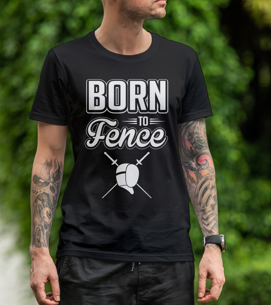 BORN TO FENCE Crossed Sabers Fencing Helmet T-Shirt
