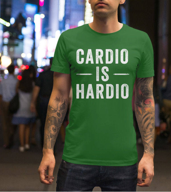 CARDIO IS HARDIO T-Shirt