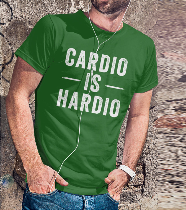 CARDIO IS HARDIO T-Shirt