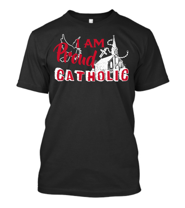 I Am Proud Catholic Church Cross And Dove T-Shirt