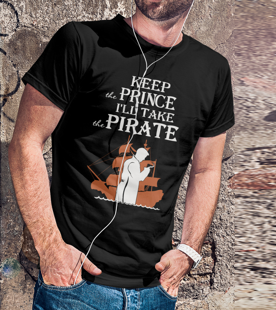 Keep The Prince I'll Take The Pirate Captain Hook Killian Jones T-Shirt