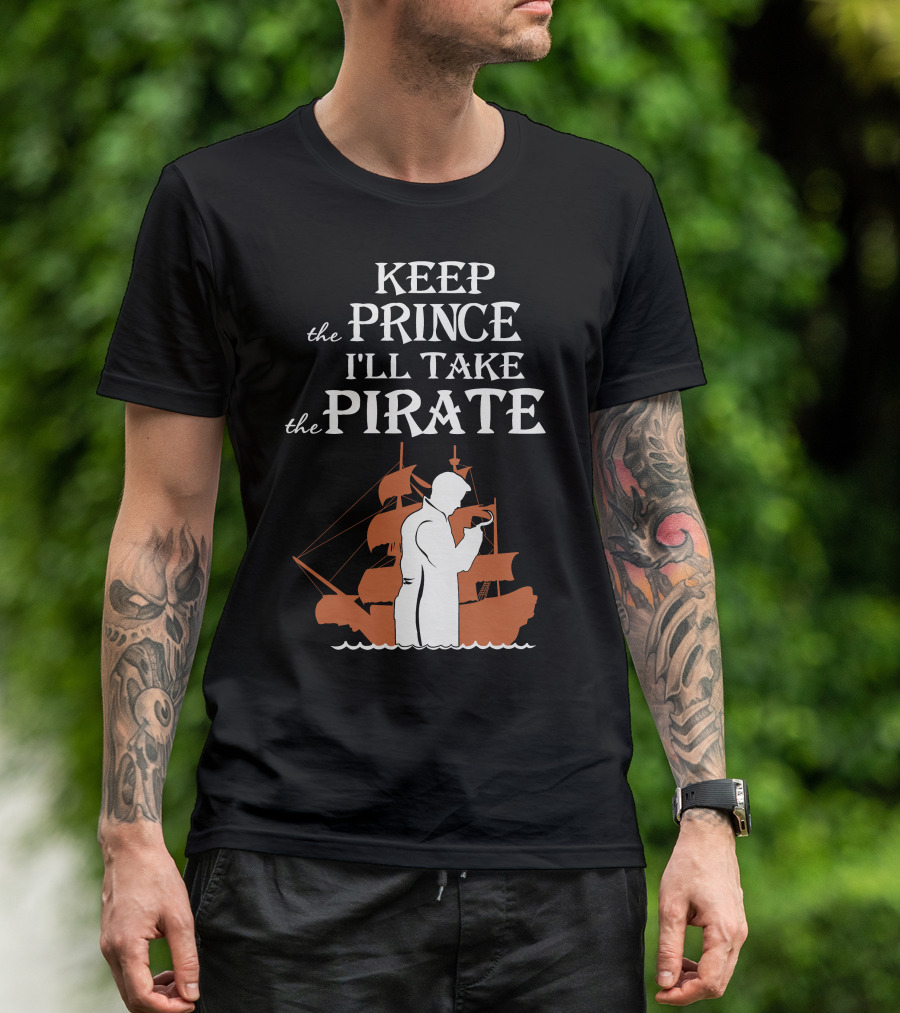Keep The Prince I'll Take The Pirate Captain Hook Killian Jones T-Shirt