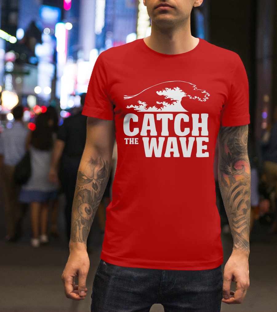 CATCH THE WAVE Red Surf Ocean Wave T-Shirt