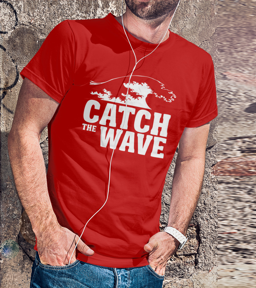 CATCH THE WAVE Red Surf Ocean Wave T-Shirt
