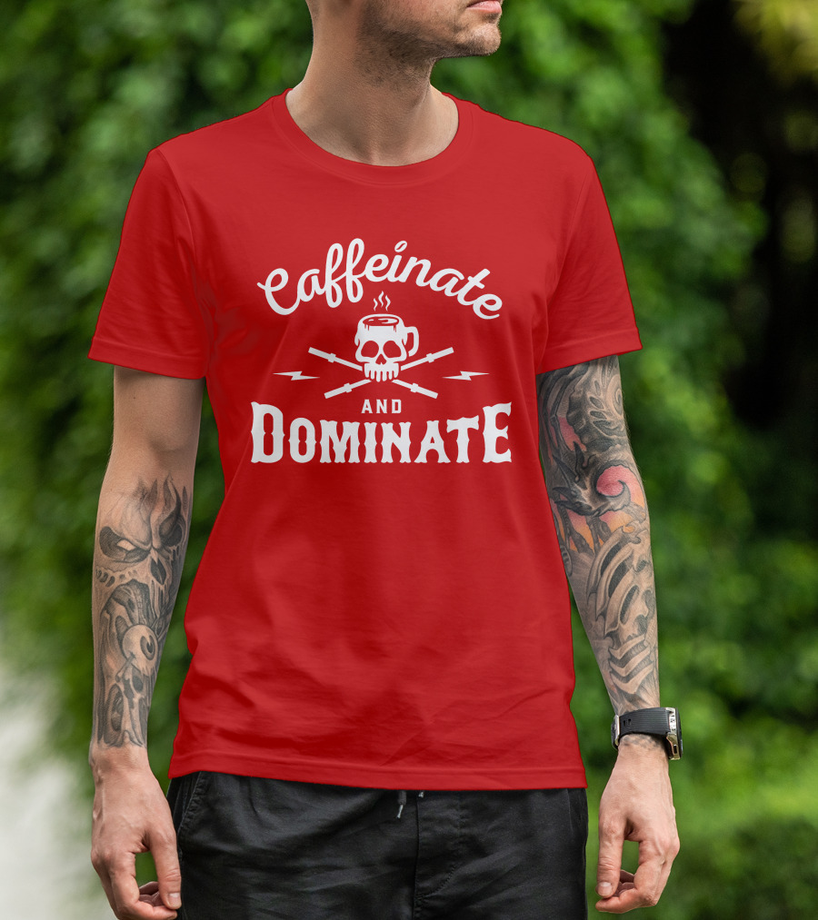 Caffeinate And Dominate Skull Crossbones Mug T-Shirt