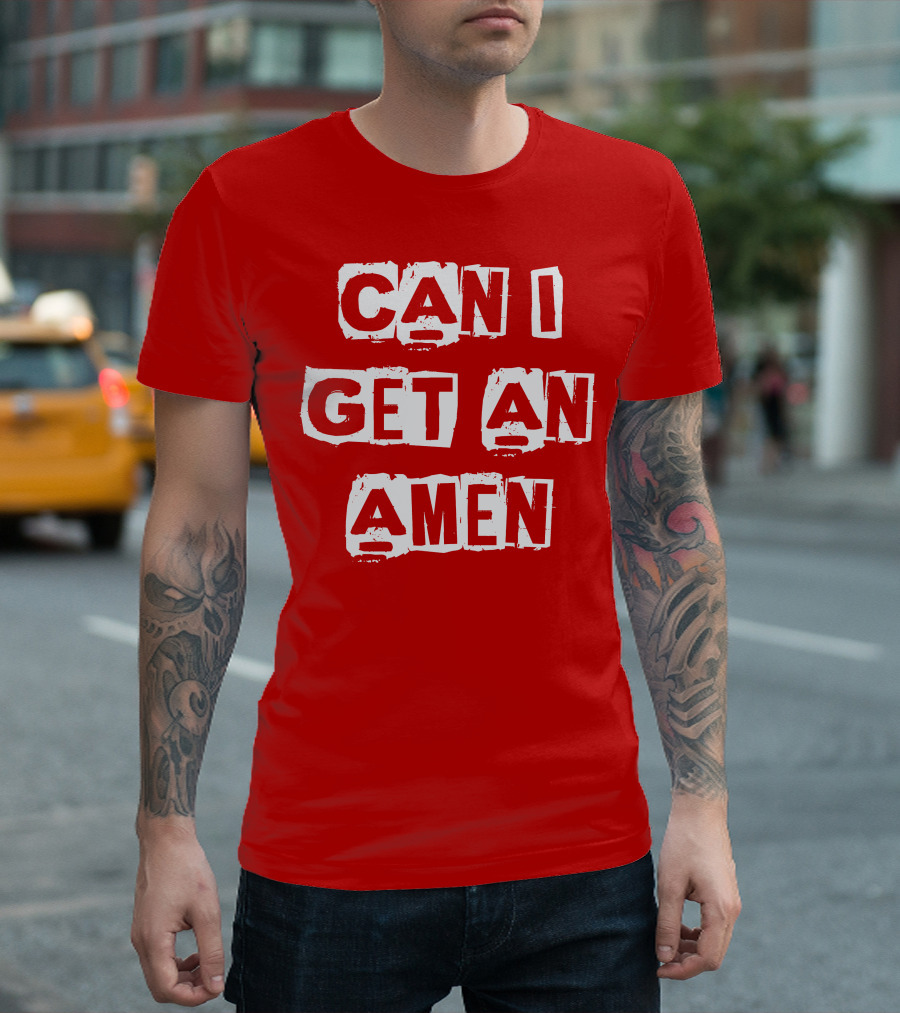 CAN I GET AN AMEN T-Shirt