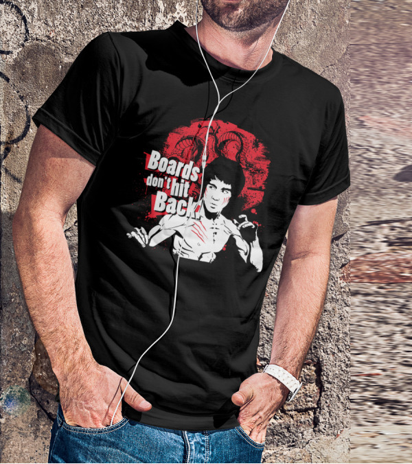 Boards Don't Hit Back Bruce Lee Martial Arts T-Shirt