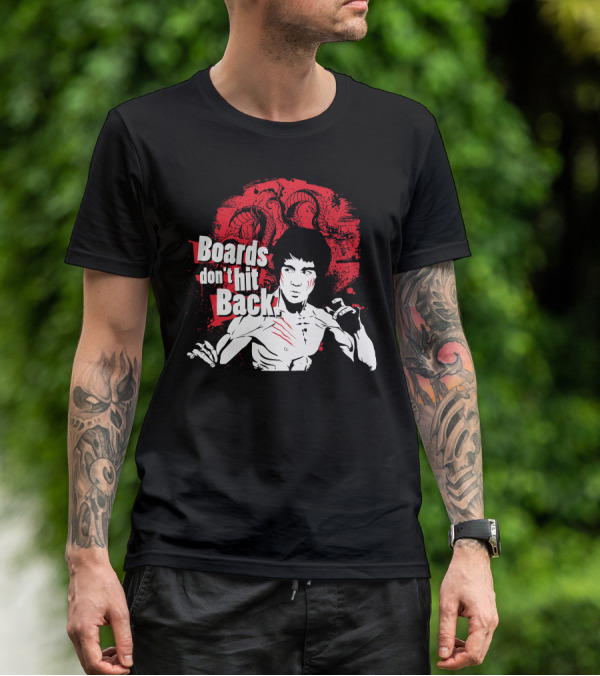 Boards Don't Hit Back Bruce Lee Martial Arts T-Shirt