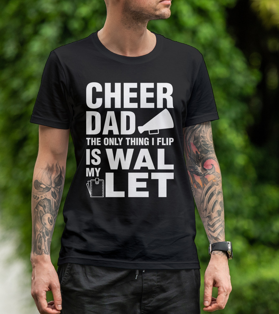 Cheer Dad The Only Thing I Flip Is My Wallet Megaphone And Wallet Icons T-Shirt