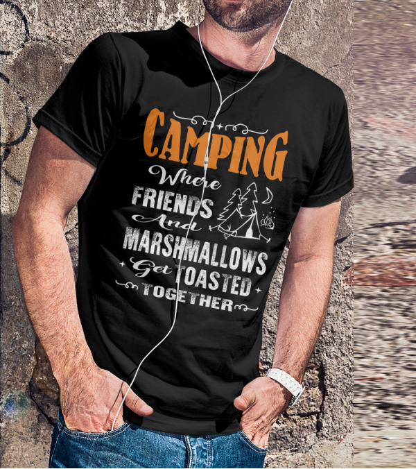 CAMPING Where Friends And Marshmallows Get Toasted Together Moon And Tent With Campfire T-Shirt