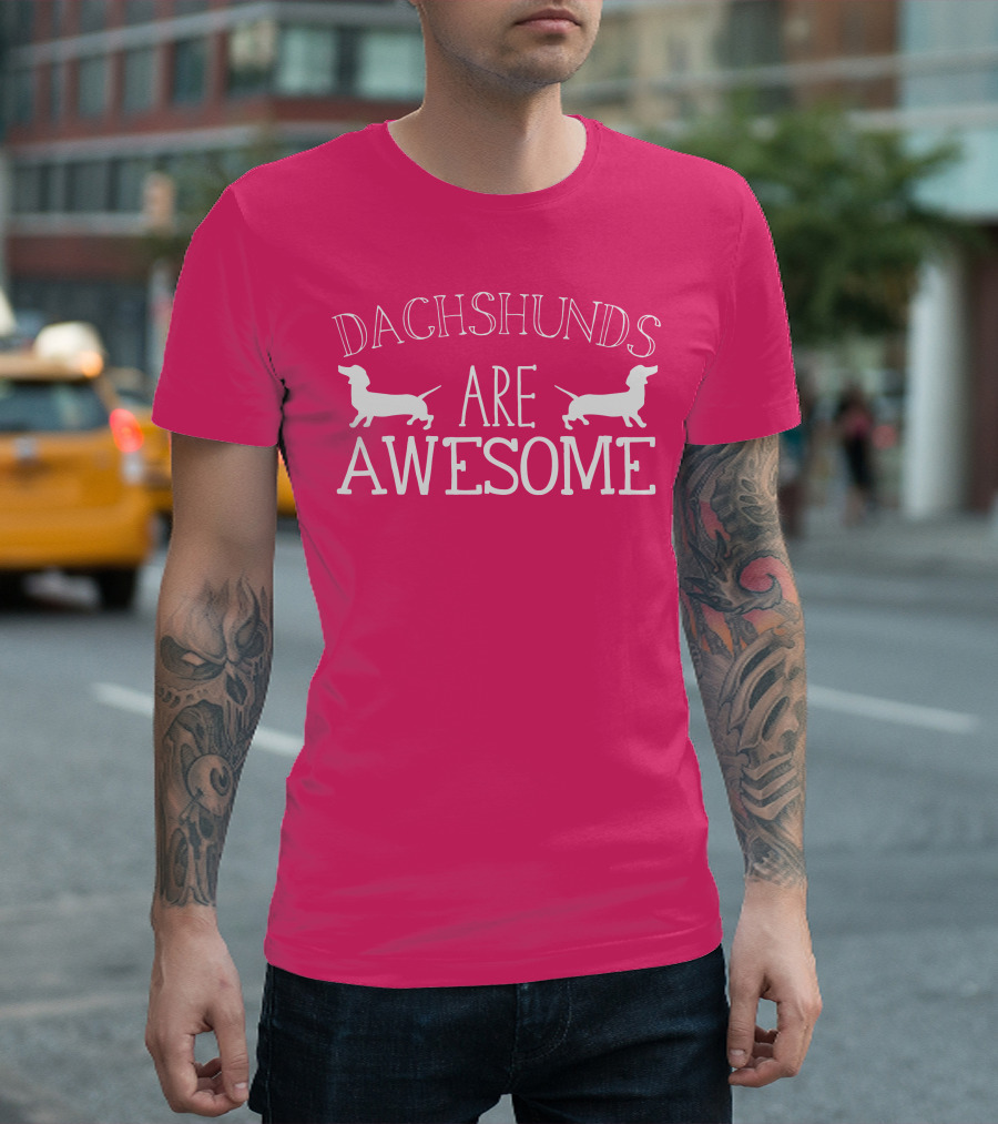 Dachshunds Are Awesome with Dachshund T-Shirt