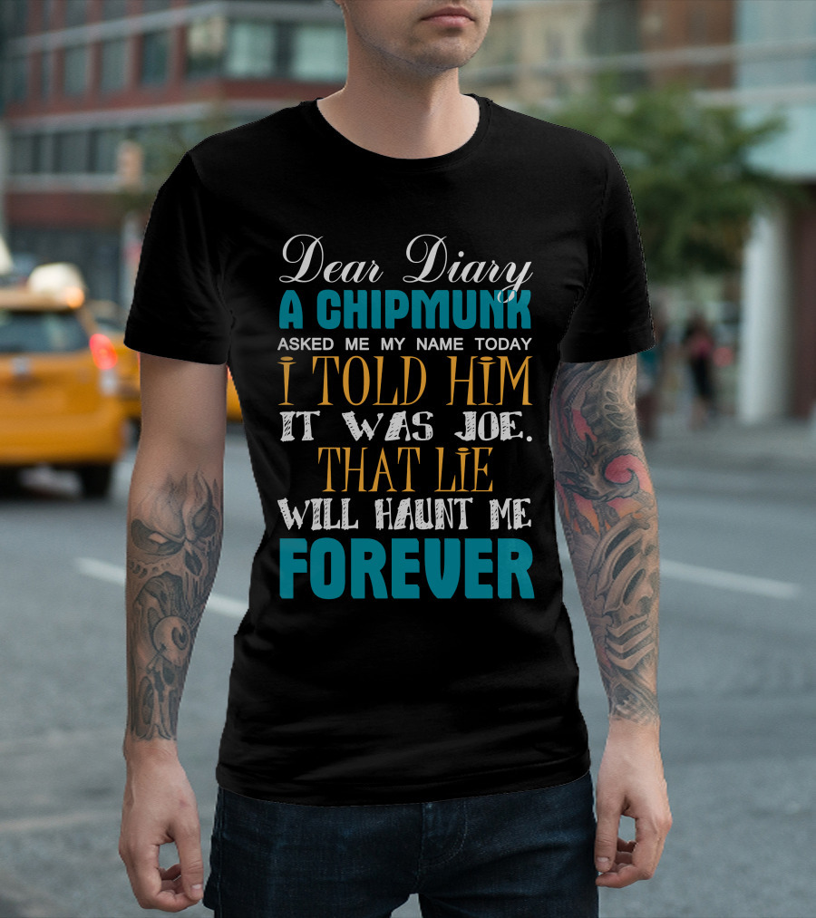 Dear Diary A Chipmunk Asked Name Told Joe Lie Haunt Forever Damon Salvatore Best T-Shirt