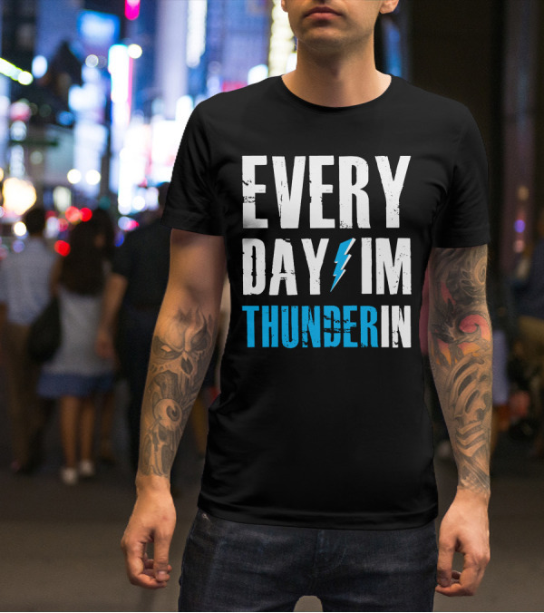 Every Day I'm Thunderin Lightning Bolt T-Shirt