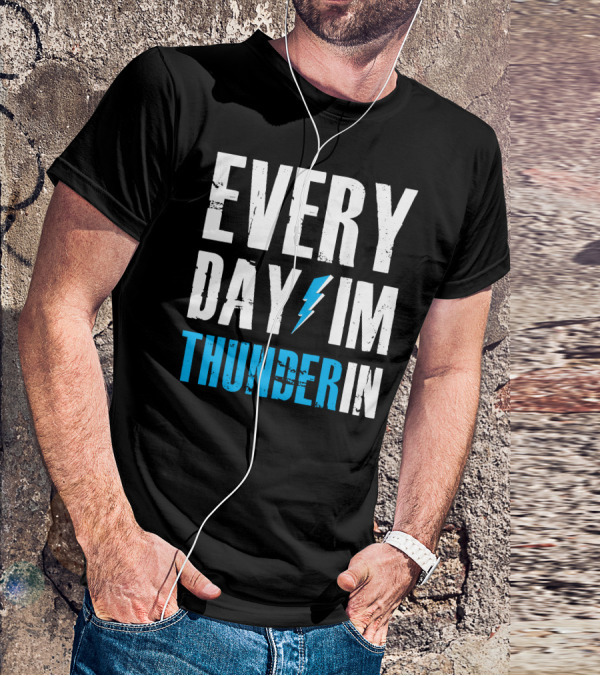 Every Day I'm Thunderin Lightning Bolt T-Shirt