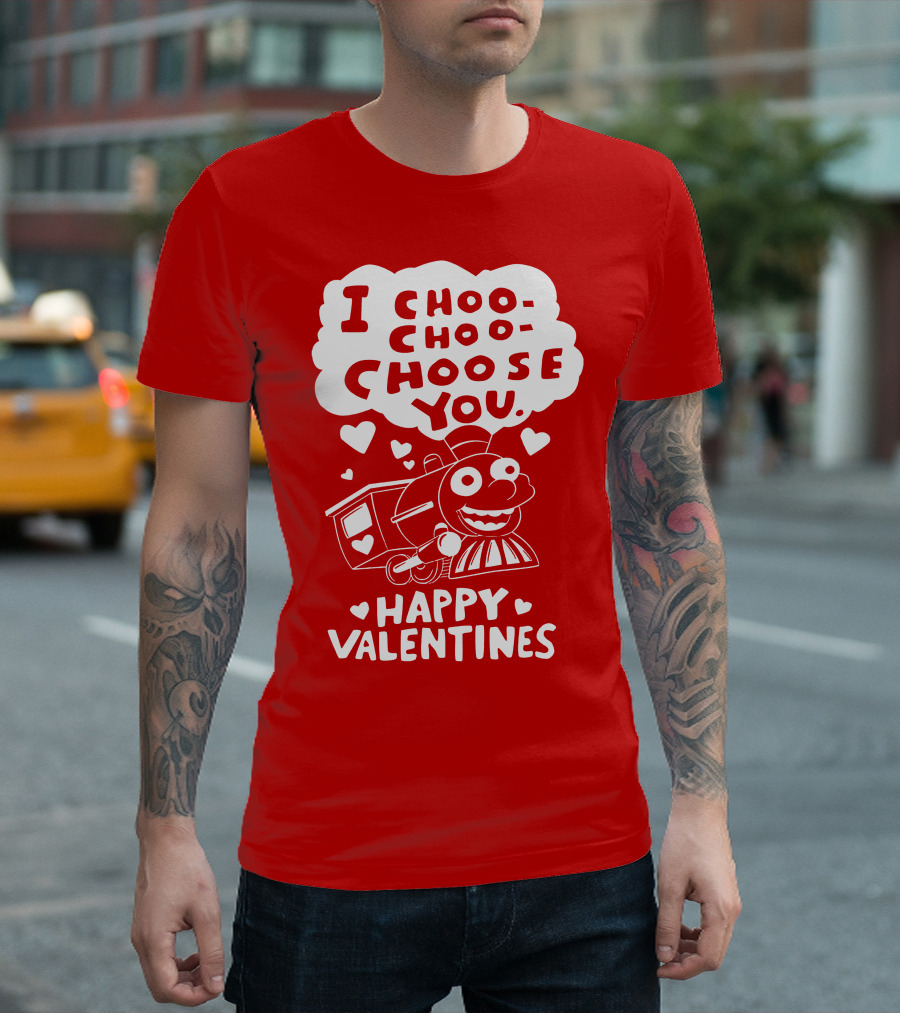 I Choo Choo Choose You Happy Valentines T-Shirt