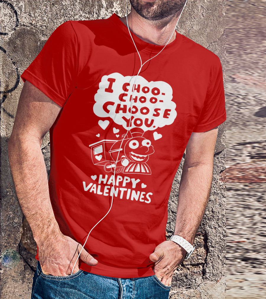 I Choo Choo Choose You Happy Valentines T-Shirt