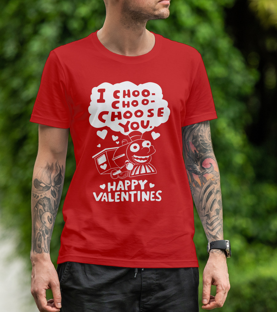 I Choo Choo Choose You Happy Valentines T-Shirt