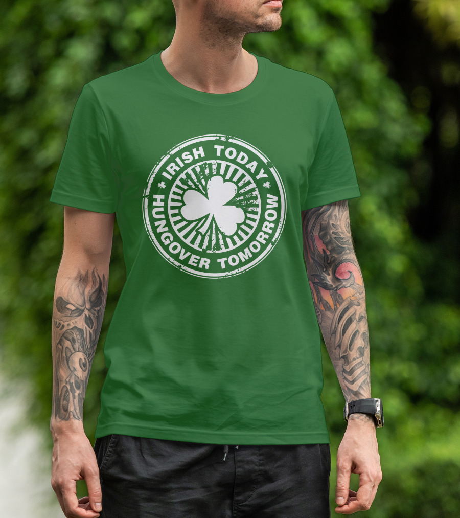 Irish Today Hungover Tomorrow Shamrock Stamp T-Shirt