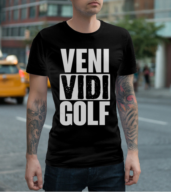 VENI VIDI GOLF T-Shirt