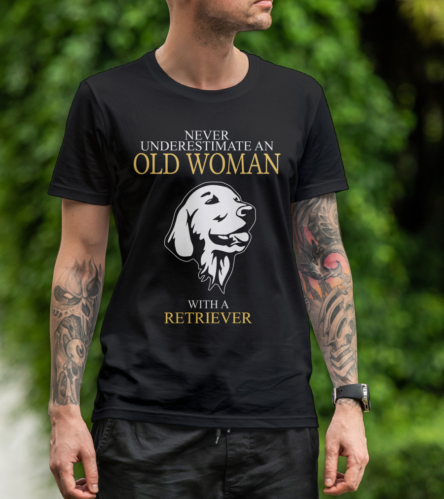 Never Underestimate An Old Woman With A Retriever Dog Face T-Shirt