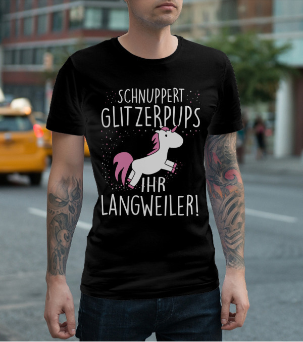 Schnuppert Glitzerpups Ihr Langweiler Einhorn Rosa Punkte Und Magische Sterne T-Shirt