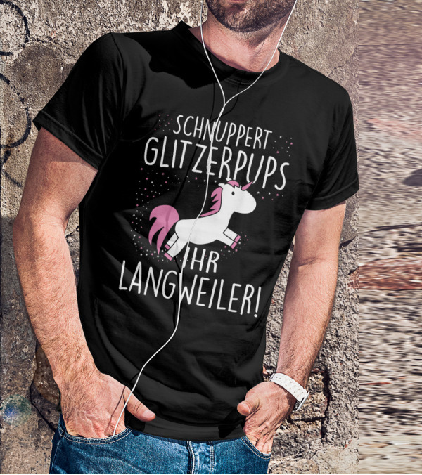 Schnuppert Glitzerpups Ihr Langweiler Einhorn Rosa Punkte Und Magische Sterne T-Shirt