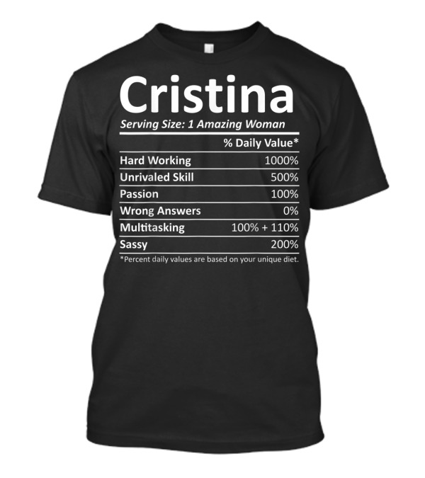 Cristina Serving Size 1 Amazing Woman Hard Working Unrivaled Skill Passion Multitasking Sassy T-Shirt