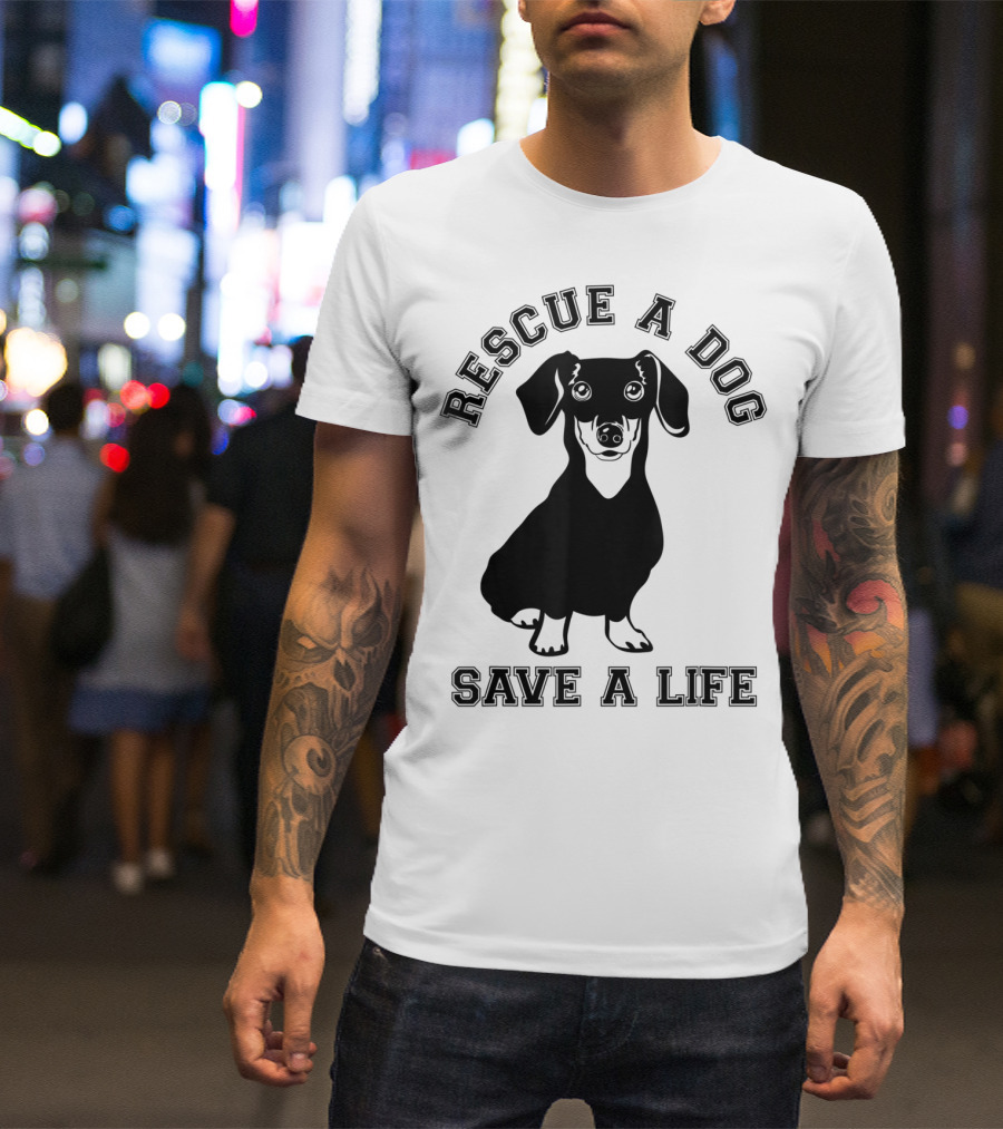 Rescue A Dog Save A Life Dachshund T-Shirt